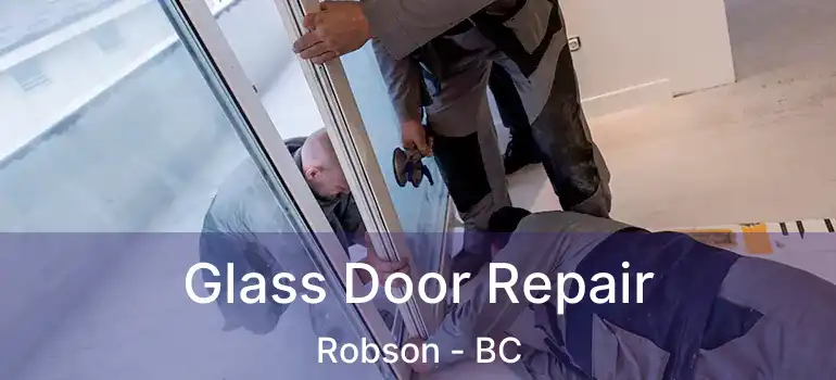  Glass Door Repair Robson - BC