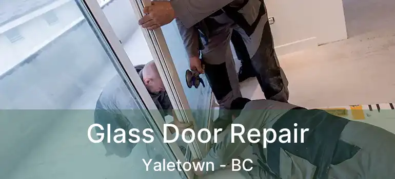  Glass Door Repair Yaletown - BC