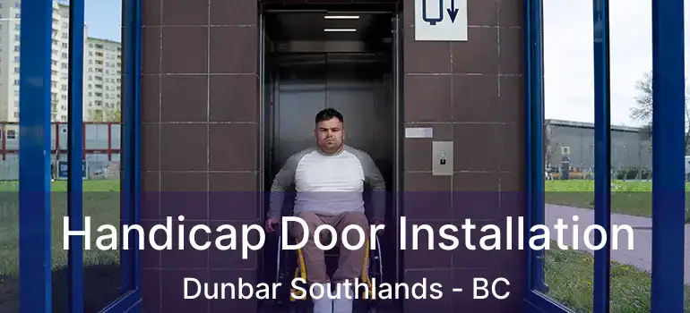  Handicap Door Installation Dunbar Southlands - BC