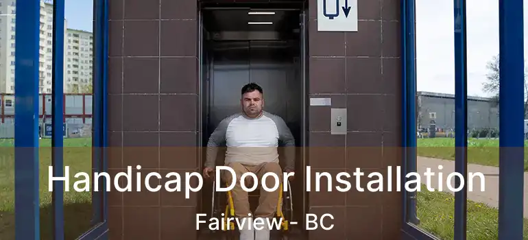  Handicap Door Installation Fairview - BC