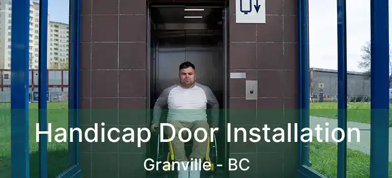  Handicap Door Installation Granville - BC