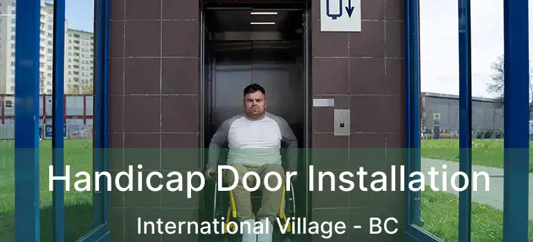  Handicap Door Installation International Village - BC