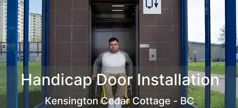  Handicap Door Installation Kensington Cedar Cottage - BC
