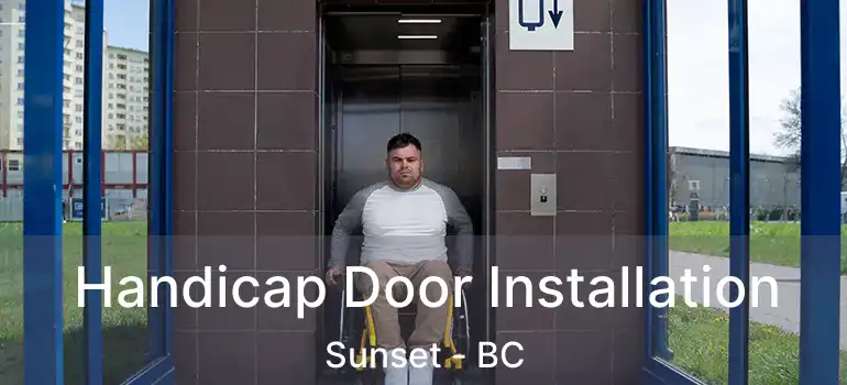  Handicap Door Installation Sunset - BC