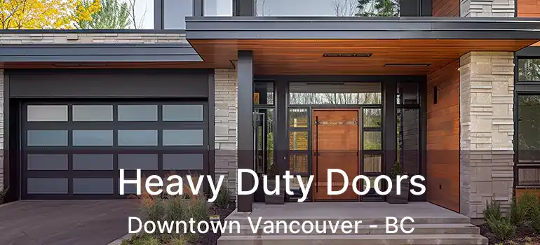  Heavy Duty Doors Downtown Vancouver - BC