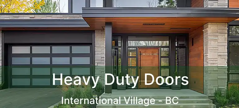  Heavy Duty Doors International Village - BC