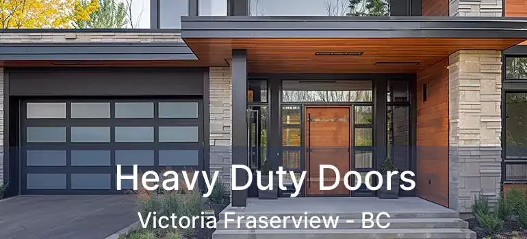  Heavy Duty Doors Victoria Fraserview - BC