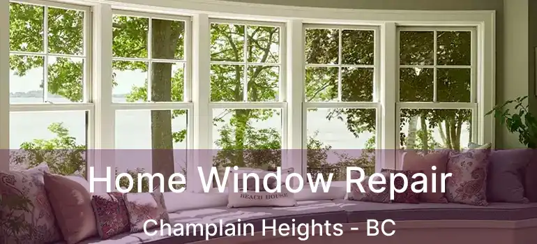  Home Window Repair Champlain Heights - BC