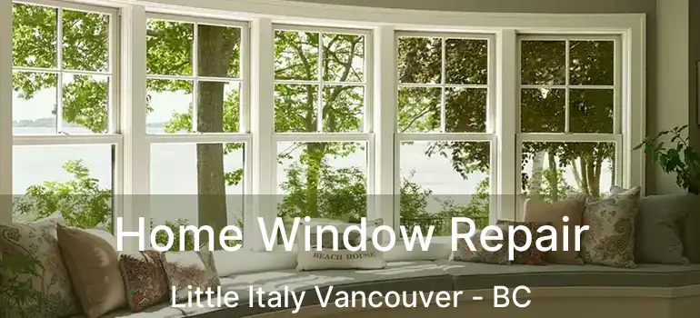  Home Window Repair Little Italy Vancouver - BC
