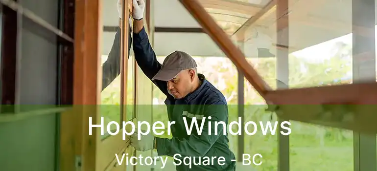  Hopper Windows Victory Square - BC