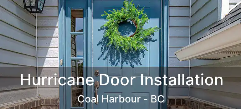  Hurricane Door Installation Coal Harbour - BC
