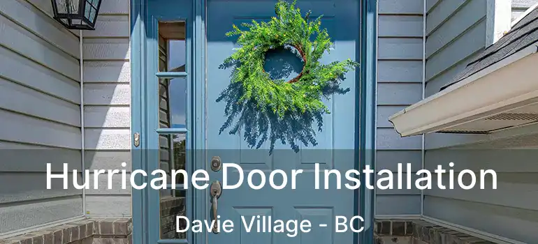  Hurricane Door Installation Davie Village - BC