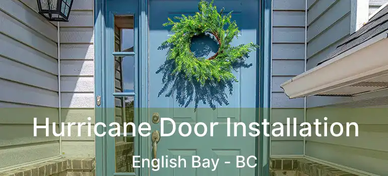  Hurricane Door Installation English Bay - BC