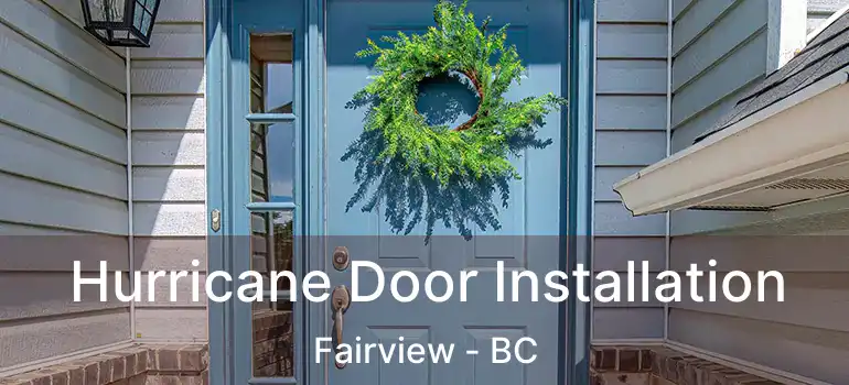  Hurricane Door Installation Fairview - BC