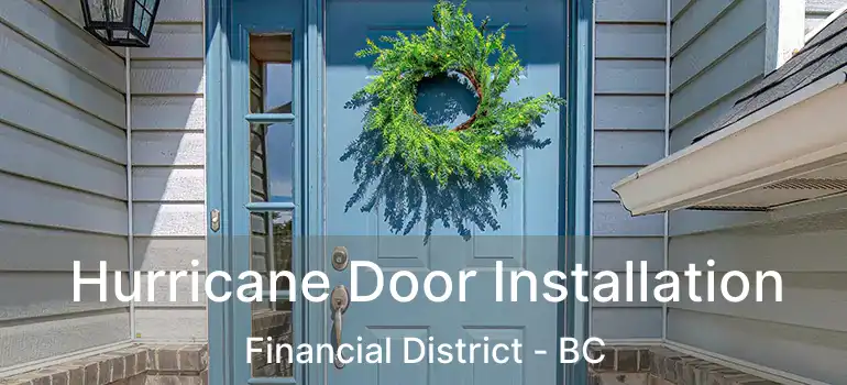  Hurricane Door Installation Financial District - BC