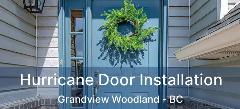  Hurricane Door Installation Grandview Woodland - BC