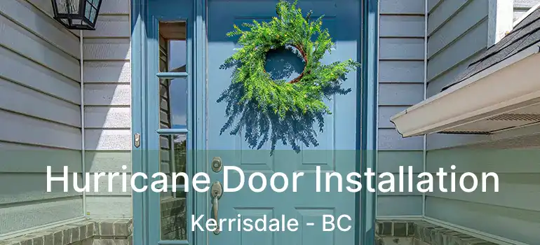  Hurricane Door Installation Kerrisdale - BC