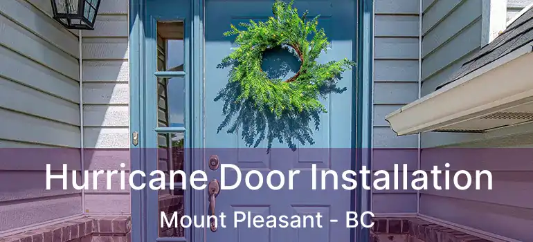  Hurricane Door Installation Mount Pleasant - BC