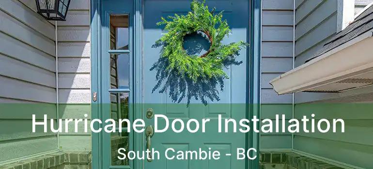  Hurricane Door Installation South Cambie - BC
