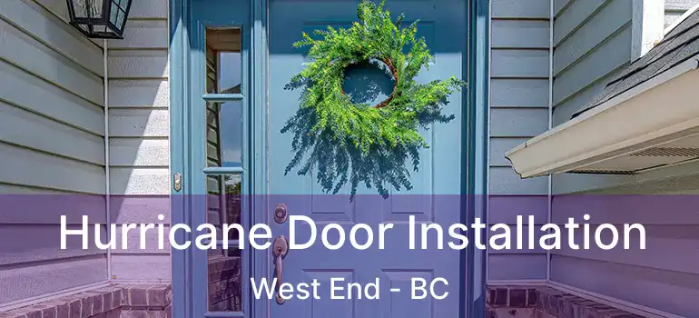  Hurricane Door Installation West End - BC