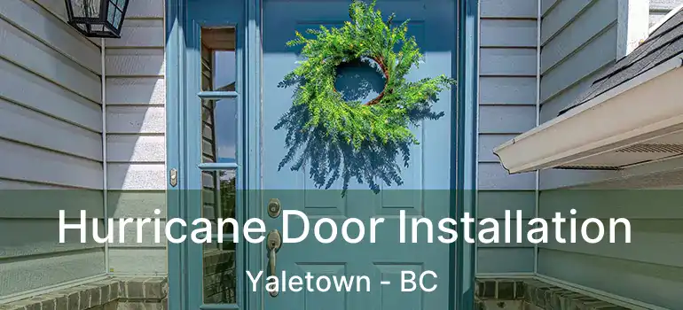  Hurricane Door Installation Yaletown - BC