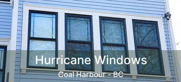  Hurricane Windows Coal Harbour - BC