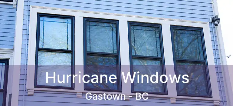  Hurricane Windows Gastown - BC