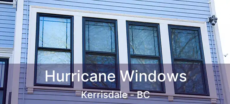  Hurricane Windows Kerrisdale - BC