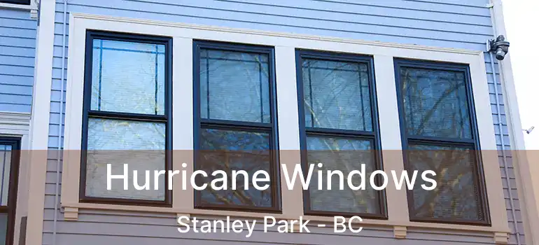 Hurricane Windows Stanley Park - BC