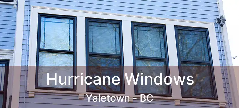  Hurricane Windows Yaletown - BC
