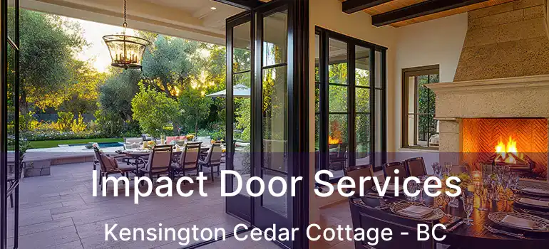  Impact Door Services Kensington Cedar Cottage - BC