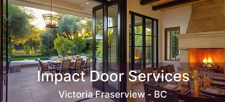  Impact Door Services Victoria Fraserview - BC