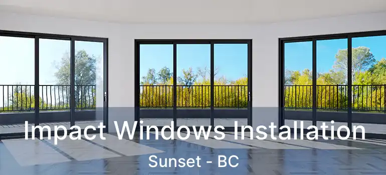  Impact Windows Installation Sunset - BC