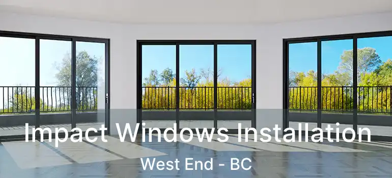  Impact Windows Installation West End - BC