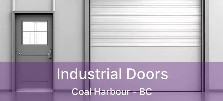  Industrial Doors Coal Harbour - BC