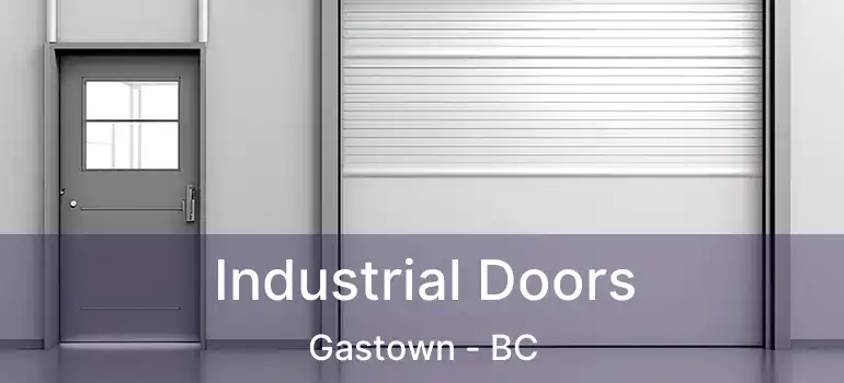  Industrial Doors Gastown - BC