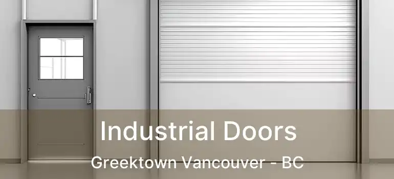  Industrial Doors Greektown Vancouver - BC