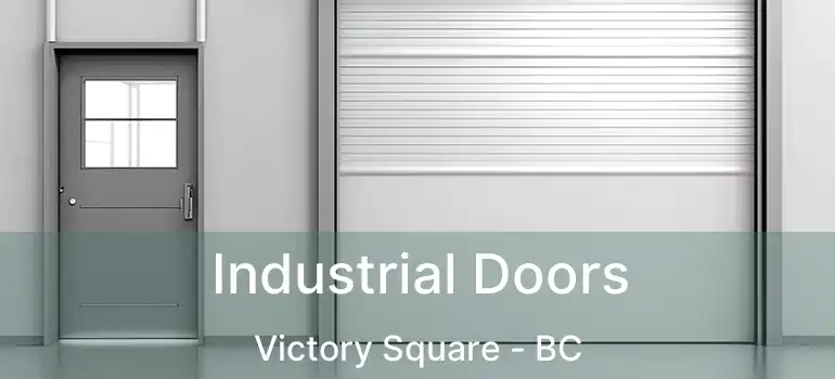  Industrial Doors Victory Square - BC