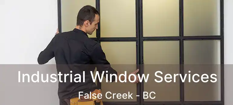  Industrial Window Services False Creek - BC