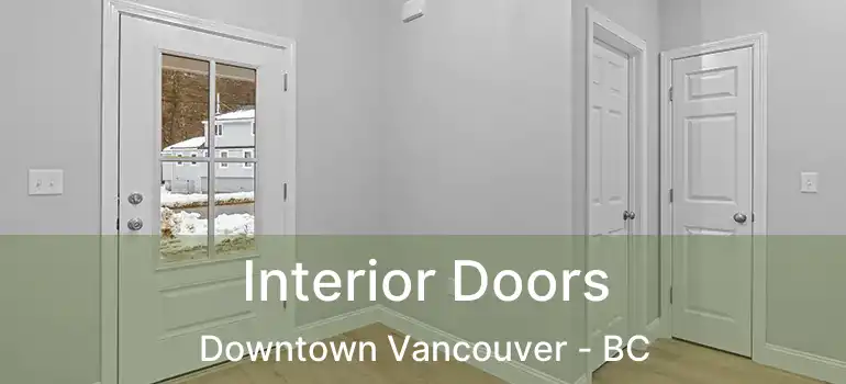  Interior Doors Downtown Vancouver - BC