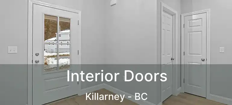  Interior Doors Killarney - BC