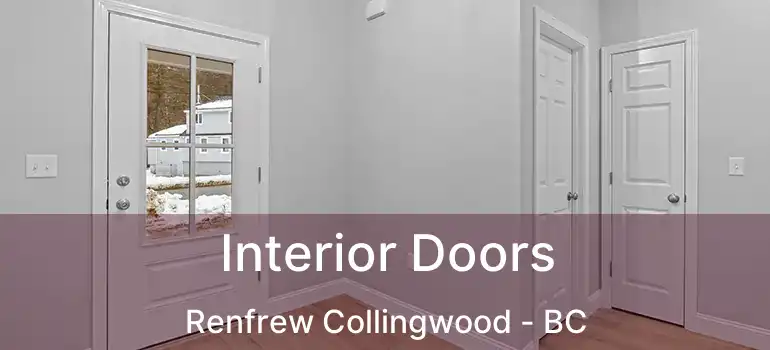  Interior Doors Renfrew Collingwood - BC