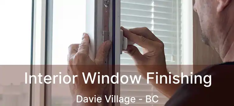  Interior Window Finishing Davie Village - BC