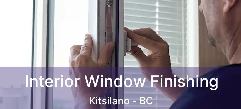  Interior Window Finishing Kitsilano - BC