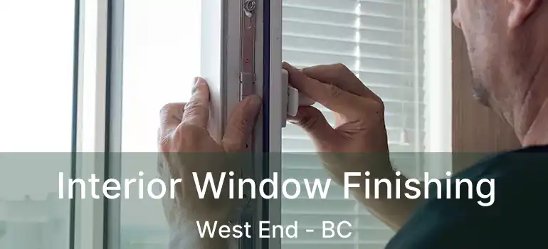  Interior Window Finishing West End - BC