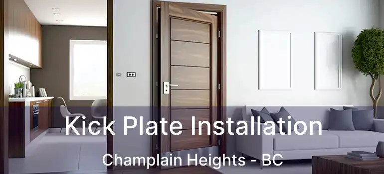  Kick Plate Installation Champlain Heights - BC