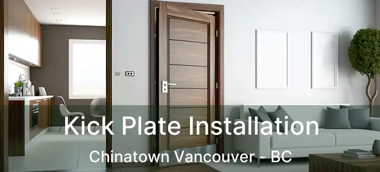  Kick Plate Installation Chinatown Vancouver - BC