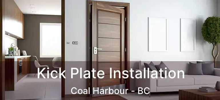  Kick Plate Installation Coal Harbour - BC