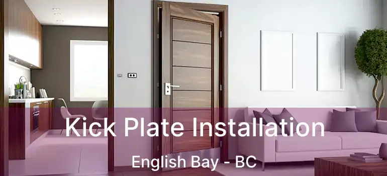 Kick Plate Installation English Bay - BC