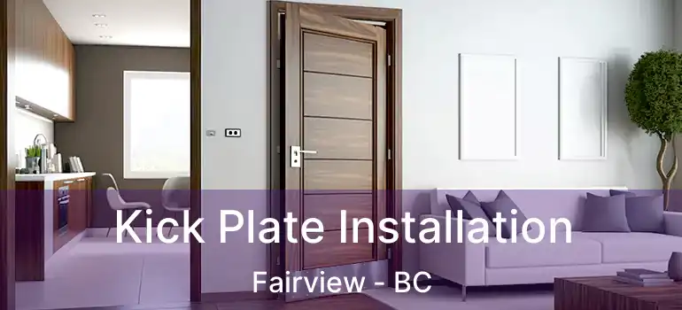  Kick Plate Installation Fairview - BC